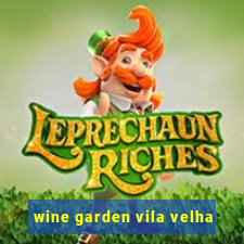 wine garden vila velha